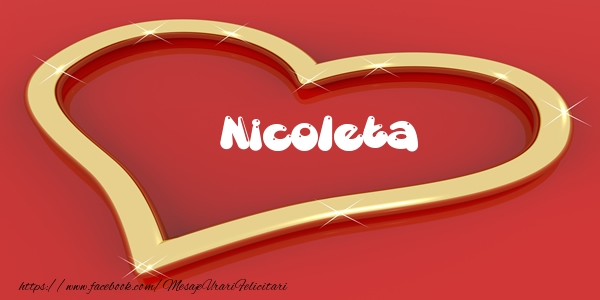 Felicitari de dragoste - Nicoleta Iti dau inima mea