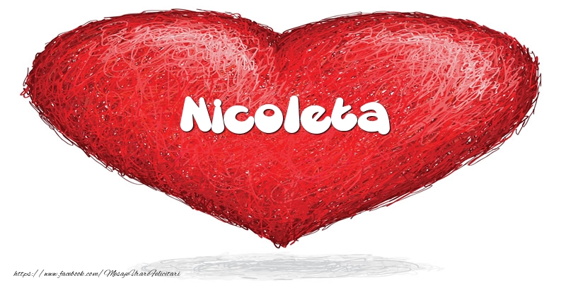 Felicitari de dragoste - Pentru Nicoleta din inima