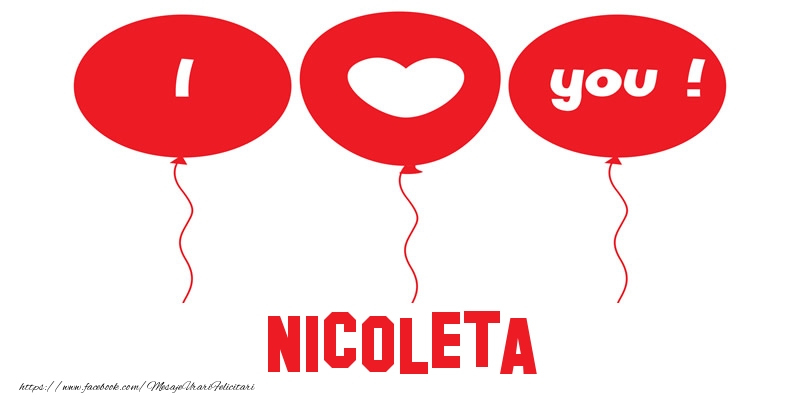 Felicitari de dragoste -  I love you Nicoleta!