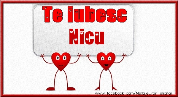 Felicitari de dragoste - Te iubesc Nicu