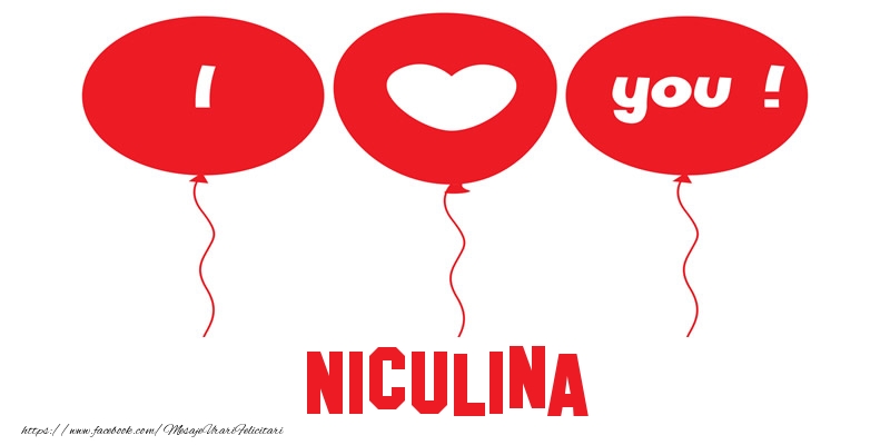 Felicitari de dragoste -  I love you Niculina!