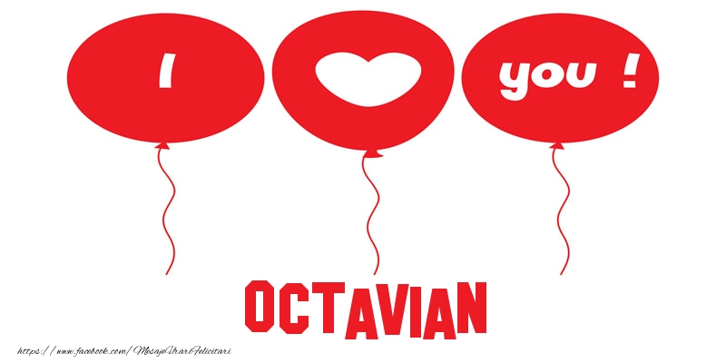 Felicitari de dragoste -  I love you Octavian!