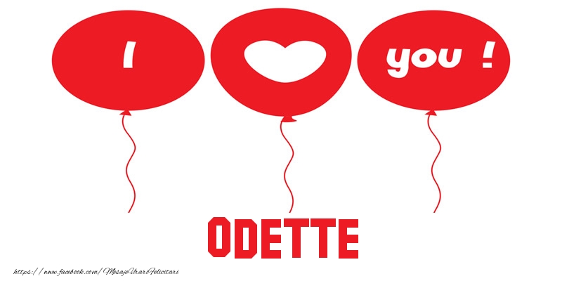 Felicitari de dragoste -  I love you Odette!