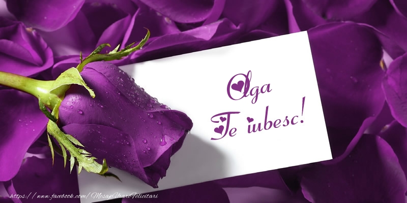 Felicitari de dragoste - Olga Te iubesc!