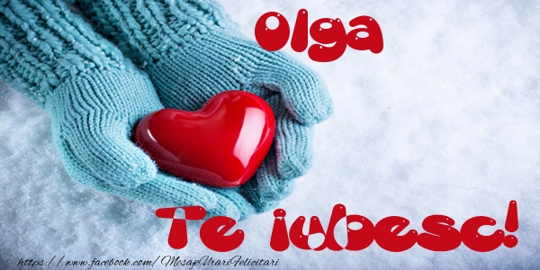 Felicitari de dragoste - ❤️❤️❤️ Inimioare | Olga Te iubesc!