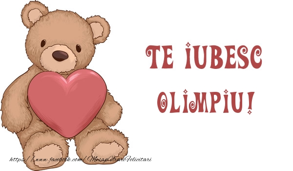 Felicitari de dragoste - Te iubesc Olimpiu!