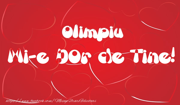 Felicitari de dragoste - Olimpiu mi-e dor de tine!