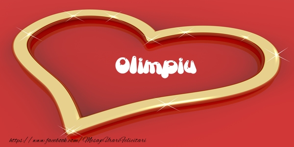 Felicitari de dragoste - ❤️❤️❤️ Inimioare | Love Olimpiu