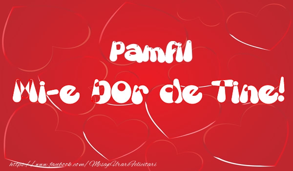 Felicitari de dragoste - Pamfil mi-e dor de tine!