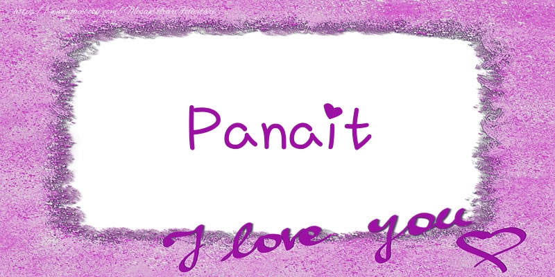 Felicitari de dragoste - Panait I love you!