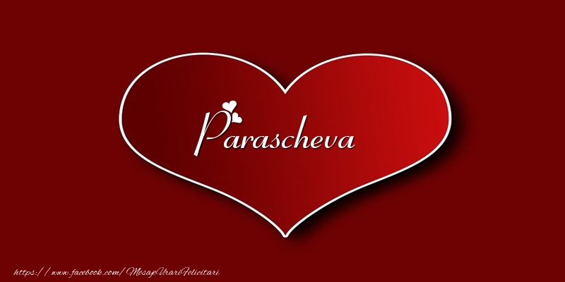 Felicitari de dragoste - Love Parascheva