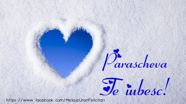 Felicitari de dragoste - ❤️❤️❤️ Inimioare | Parascheva Te iubesc!