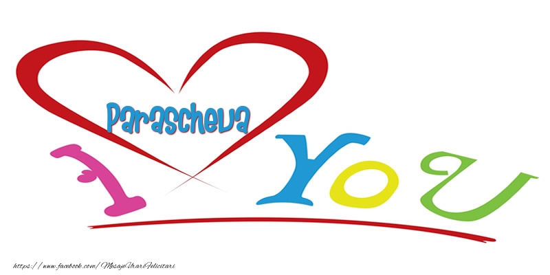 Felicitari de dragoste -  I love you Parascheva
