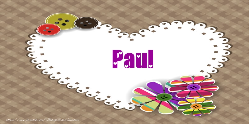Felicitari de dragoste - Pentru Paul din inima