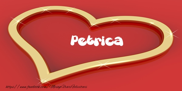 Felicitari de dragoste - Petrica Iti dau inima mea