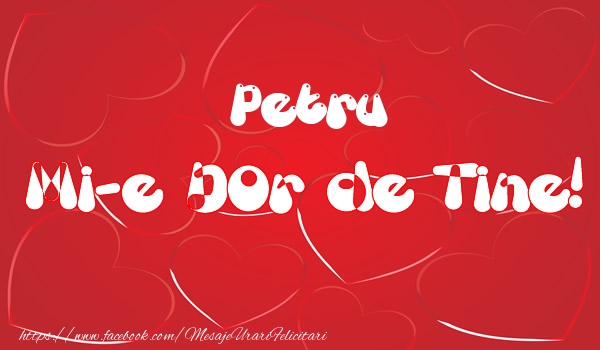 Felicitari de dragoste - ❤️❤️❤️ Inimioare | Petru mi-e dor de tine!