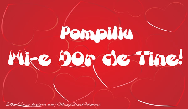Felicitari de dragoste - Pompiliu mi-e dor de tine!