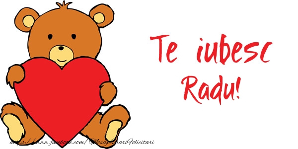 Felicitari de dragoste - Ursuleti | Te iubesc Radu!