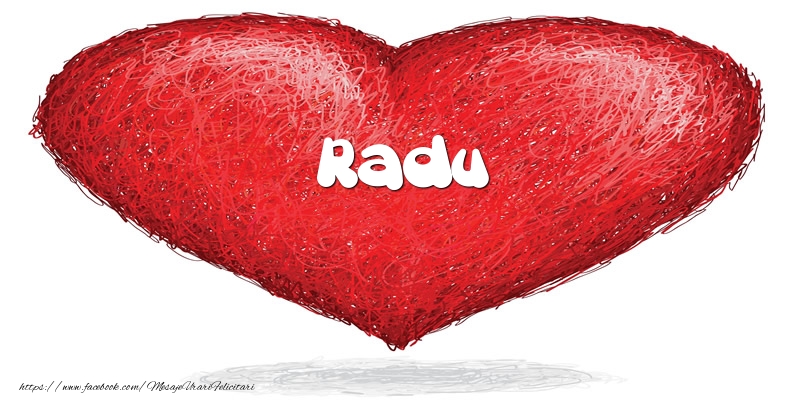 Felicitari de dragoste - Pentru Radu din inima