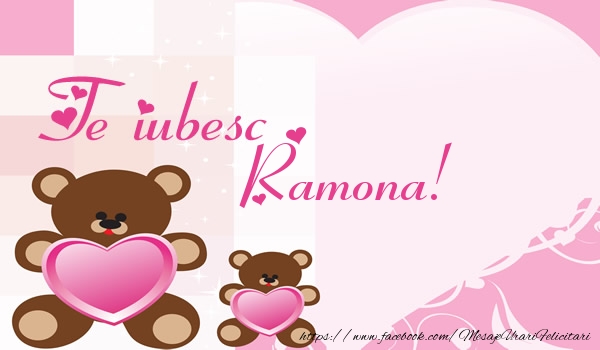 Felicitari de dragoste - Ursuleti | Te iubesc Ramona!