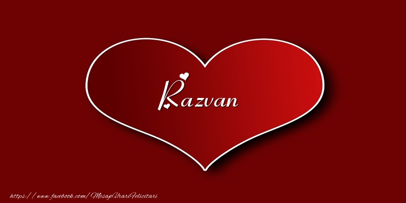 Felicitari de dragoste - ❤️❤️❤️ Inimioare | Love Razvan