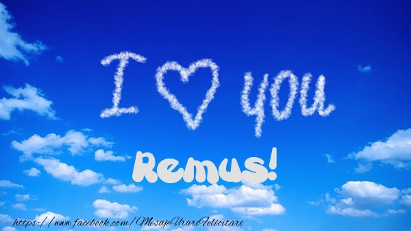 Felicitari de dragoste -  I Love You Remus!