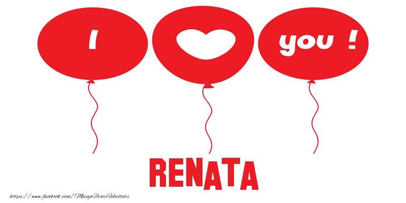 Felicitari de dragoste -  I love you Renata!