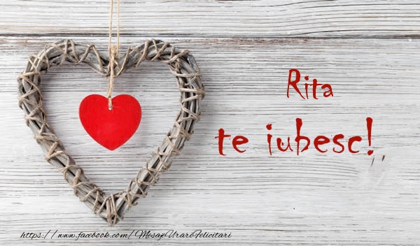 Felicitari de dragoste - Rita, Te iubesc
