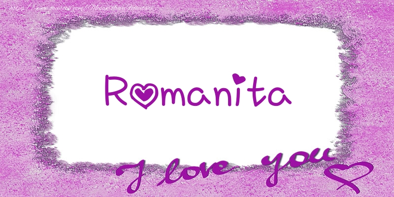 Felicitari de dragoste - Romanita I love you!
