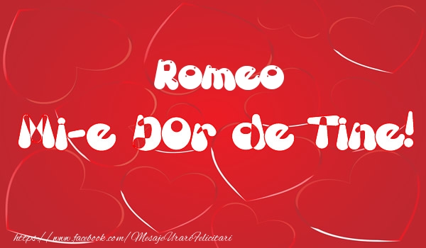 Felicitari de dragoste - ❤️❤️❤️ Inimioare | Romeo mi-e dor de tine!