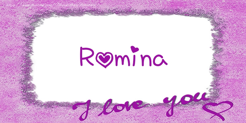 Felicitari de dragoste - Romina I love you!