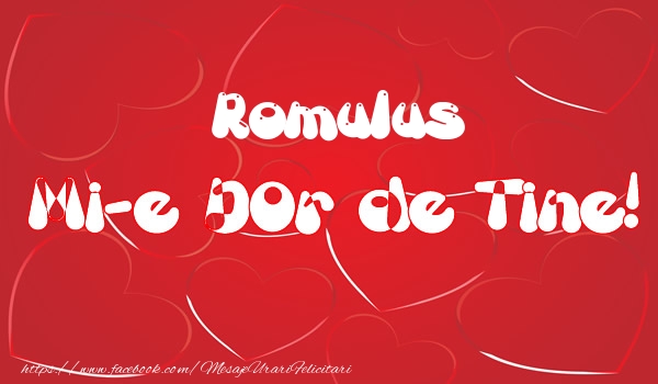 Felicitari de dragoste - ❤️❤️❤️ Inimioare | Romulus mi-e dor de tine!