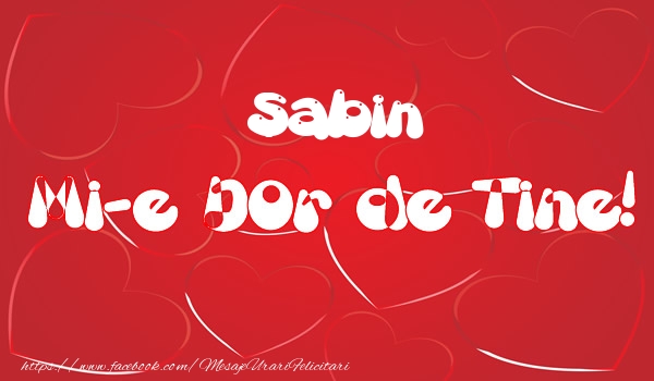 Felicitari de dragoste - ❤️❤️❤️ Inimioare | Sabin mi-e dor de tine!