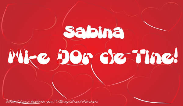 Felicitari de dragoste - Sabina mi-e dor de tine!