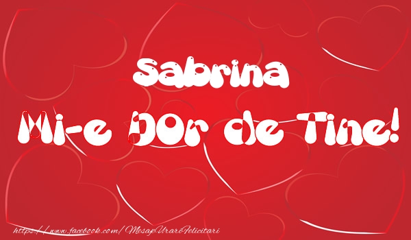 Felicitari de dragoste - Sabrina mi-e dor de tine!