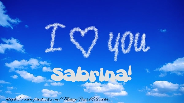Felicitari de dragoste -  I Love You Sabrina!
