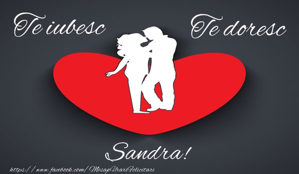 Felicitari de dragoste - ❤️❤️❤️ Inimioare | Te iubesc, Te doresc Sandra!