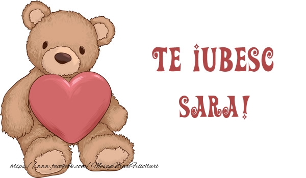 Felicitari de dragoste - Ursuleti | Te iubesc Sara!