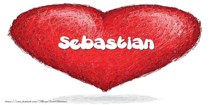 Felicitari de dragoste - ❤️❤️❤️ Inimioare | Pentru Sebastian din inima
