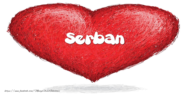Felicitari de dragoste - ❤️❤️❤️ Inimioare | Pentru Serban din inima