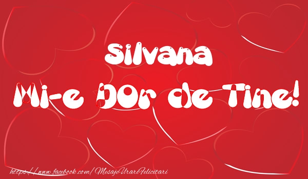 Felicitari de dragoste - Silvana mi-e dor de tine!