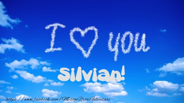 Felicitari de dragoste -  I Love You Silvian!