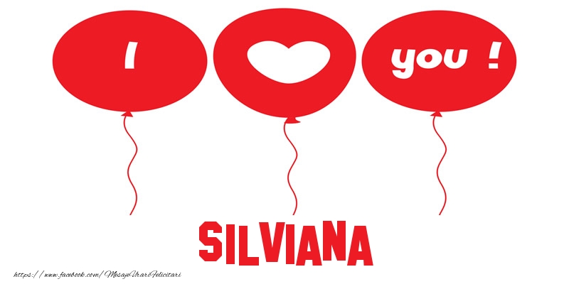 Felicitari de dragoste -  I love you Silviana!