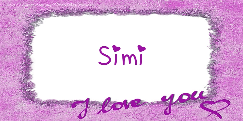 Felicitari de dragoste - Simi I love you!