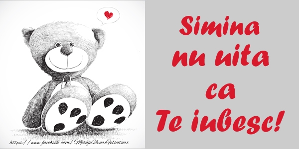Felicitari de dragoste - Ursuleti | Simina nu uita ca Te iubesc!