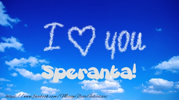 Felicitari de dragoste -  I Love You Speranta!