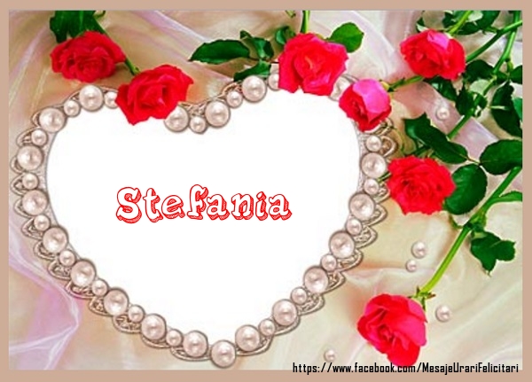 Felicitari de dragoste - Trandafiri | Te iubesc Stefania!