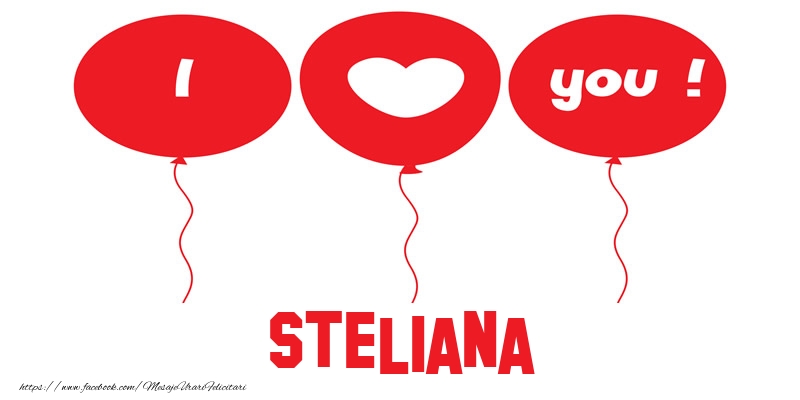Felicitari de dragoste - I love you Steliana!