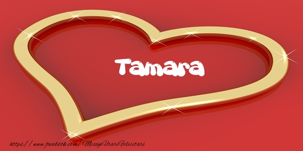 Felicitari de dragoste - Tamara Iti dau inima mea