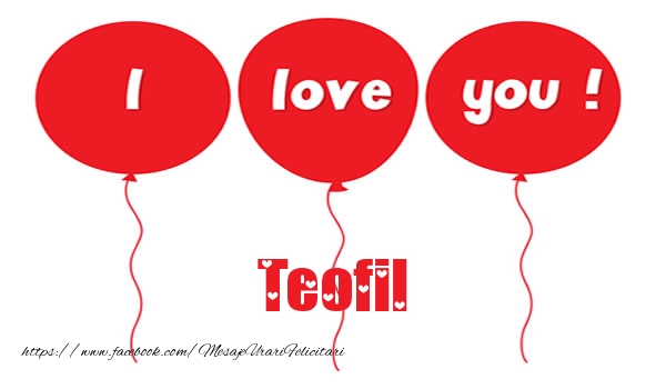 Felicitari de dragoste -  I love you Teofil
